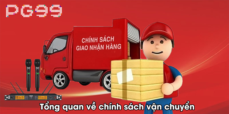 Tổng quan về chính sách vận chuyển